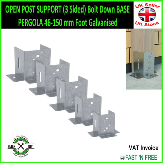 OPEN POST SUPPORT (3 Sided) Bolt Down BASE PERGOLA 46 to 150 mm Foot Galvanised